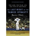 thumbnail image 1 of Pre-Owned The Last Night of the Yankee Dynasty: The Game, the Team, and the Cost of Greatness (Paperback) 0060515074 9780060515072, 1 of 1