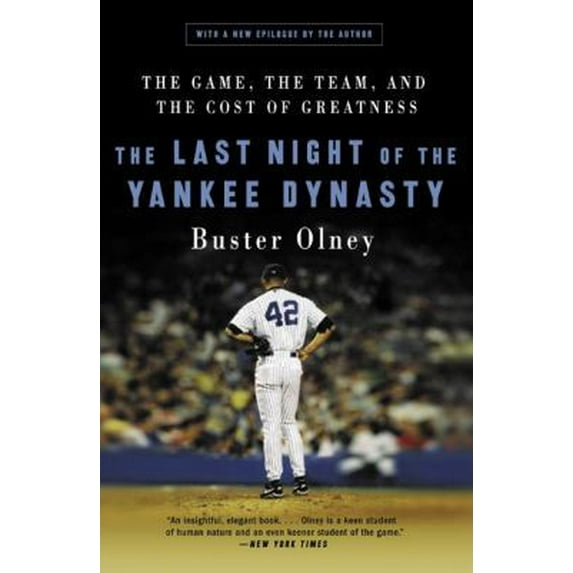 Pre-Owned The Last Night of the Yankee Dynasty: The Game, the Team, and the Cost of Greatness (Paperback) 0060515074 9780060515072