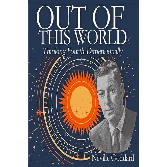 Out of This World: Thinking Fourth-Dimensionally, (Paperback)