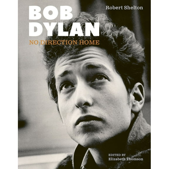 Bob Dylan: No Direction Home (Updated Edition), (Hardcover)