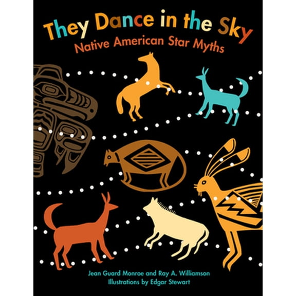 Pre-Owned They Dance in the Sky: Native American Star Myths (Paperback) 0618809120 9780618809127