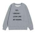 thumbnail image 4 of AJTQTH Yes. I Know I Look Like My Mama. Kids Crewneck Sweatshirts Fall Winter Long Sleeve Funny Letters Print Pullover Tops Loose Lightweight Cozy Outwear Coat Gray 5-6 Years, 4 of 4