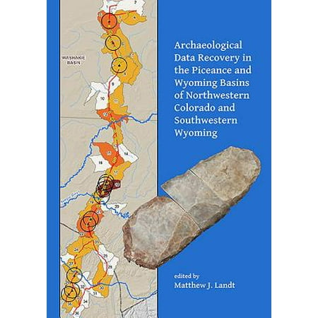 Archaeological Data Recovery in the Piceance and Wyoming Basins of Northwestern Colorado and Southwestern