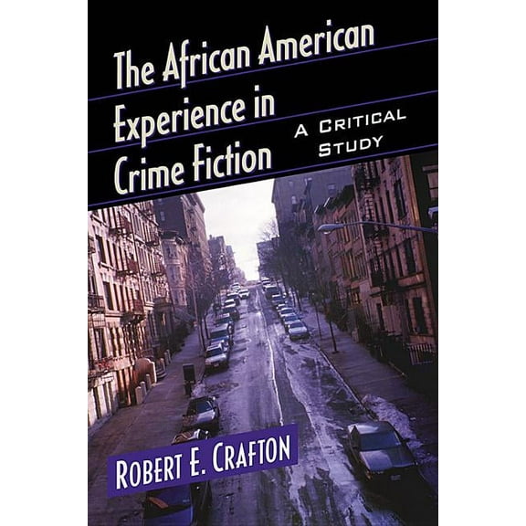 The African American Experience in Crime Fiction: A Critical Study, (Paperback)
