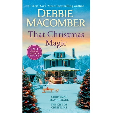 Debbie Macomber: That Christmas Magic: a 2-In-1 Collection: Christmas Masquerade and the Gift of Christmas (Paperback)