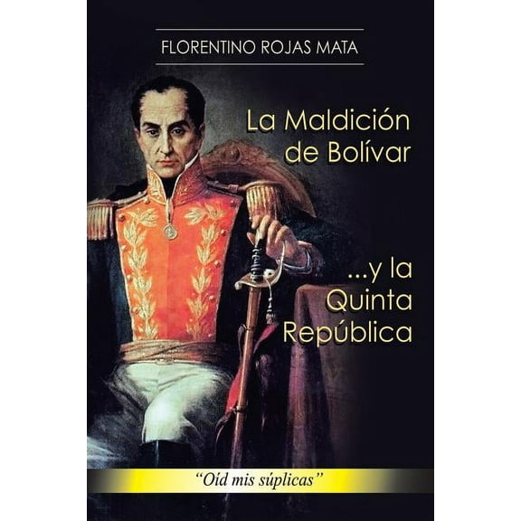 La Maldicion de Bolivar ... y La Quinta Republica (Paperback)