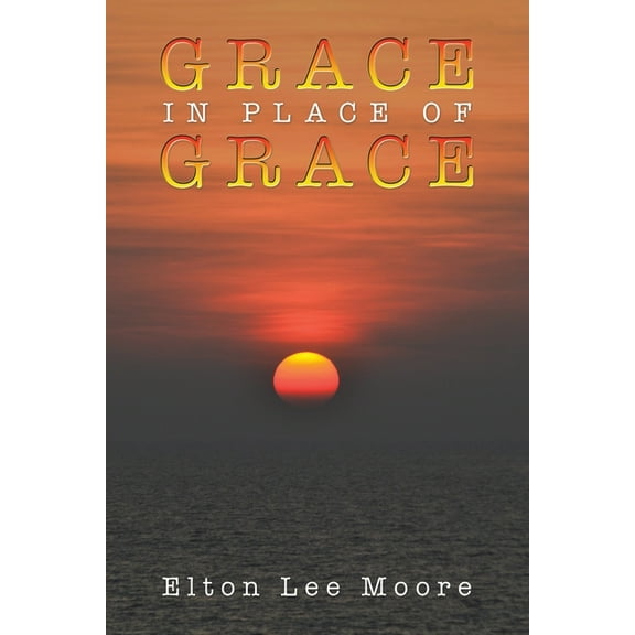 Grace in Place of Grace, (Paperback)