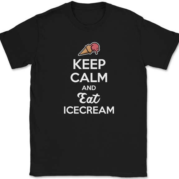 Keep Calm and Eat Ice Cream T-Shirt Funny Cone Sweets Food Humor Gift Tee - Black, S