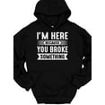 thumbnail image 6 of SPEEDRUN Men's Long Sleeve Graphic Print Hooded Pullover Tops T-Shirts I'm Here Because You Broke Something Hooded Sweatshirt Hoodie Funny Handy Man, 6 of 6