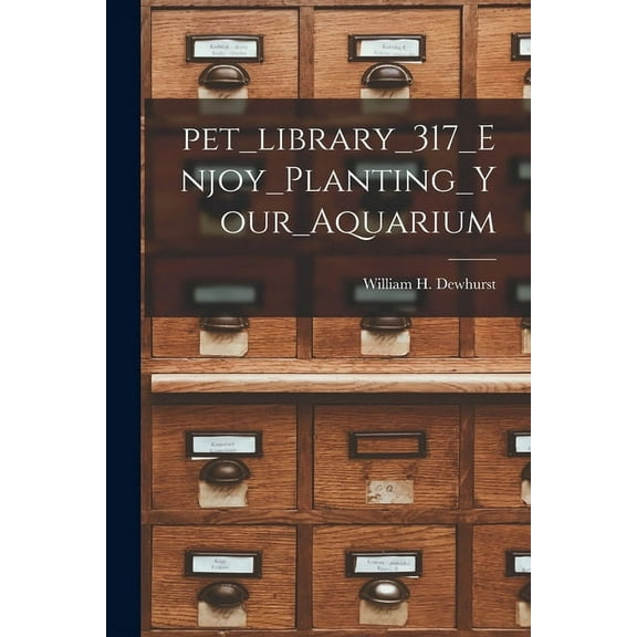 Pet_library_317_Enjoy_Planting_Your_Aquarium, (Paperback)