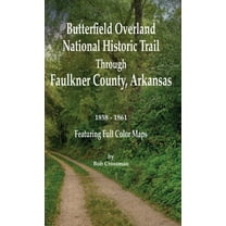 Butterfield Overland National Historic Trail Across Faulkner County, Arkansas (Hardcover)