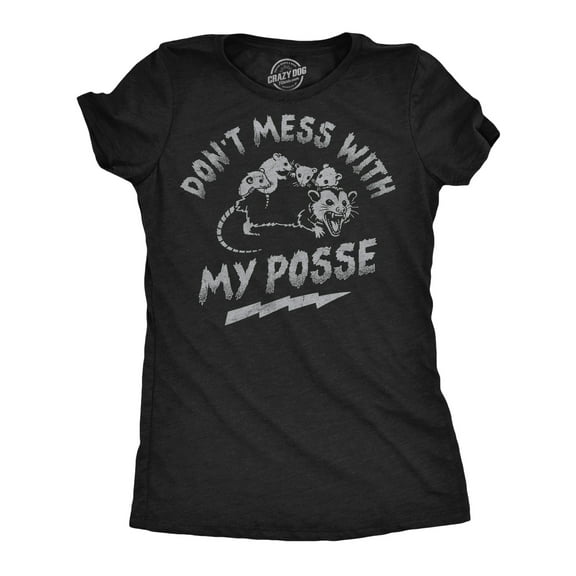 Womens Funny T Shirts Dont Mess With My Posse Sarcastic Possum Graphic Novelty Tee for Ladies Womens Graphic Tees