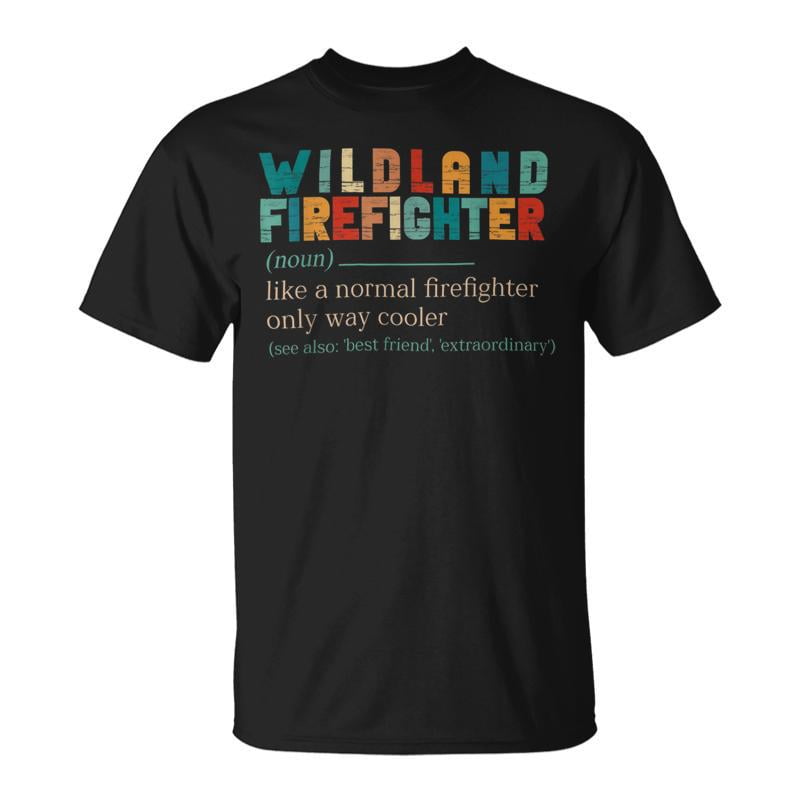 Firefighter Wildland Fire Rescue Department Wildland Firefighter TShirt