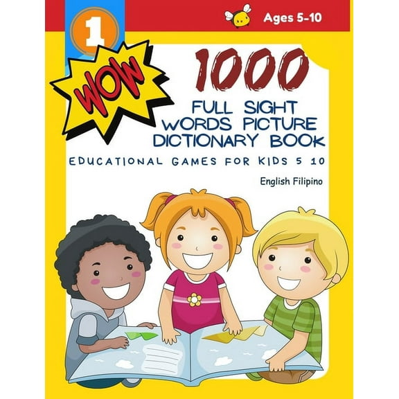 1000 Full Sight Words Picture Dictionary Book English Filipino Educational Games for Kids 5 10: First Sight word flash cards learning activities to build reading fluency and comprehension. Basic vocab
