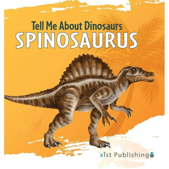 Tell Me about Dinosaurs Spinosaurus, Book 3, (Hardcover)