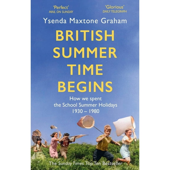 British Summer Time Begins: The School Summer Holidays 1930-1980 (Paperback)