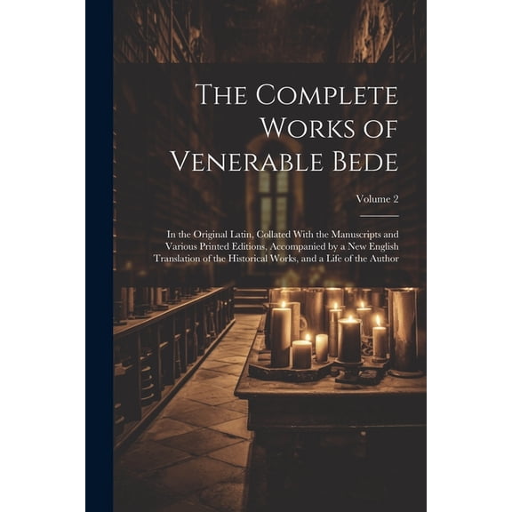 The Complete Works of Venerable Bede (Paperback)