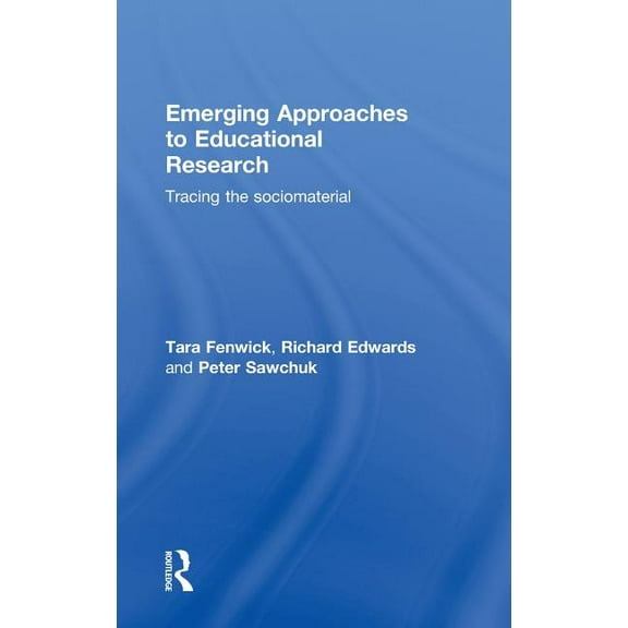Emerging Approaches to Educational Research: Tracing the Socio-Material, (Hardcover)