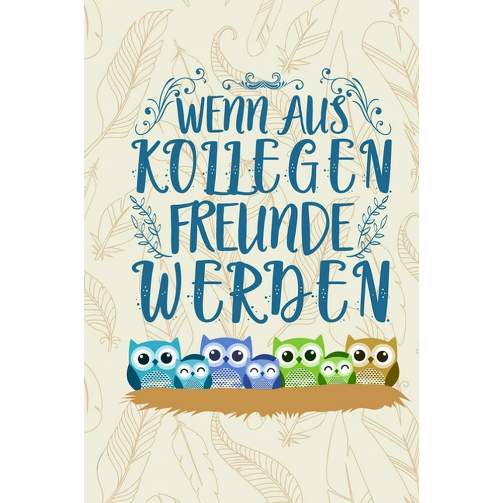 Wenn aus Kollegen Freunde werden DIN A5 Eulen Notizheft 110 Seiten