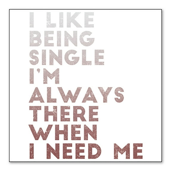 DistinctInk Custom Bumper Sticker - 6" x 6" Decorative Decal - White Background - I Like Being Single - Always There When I Need Me