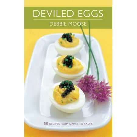 Deviled Eggs : 50 Recipes from Simple to Sassy (Best Pickled Egg Recipe)