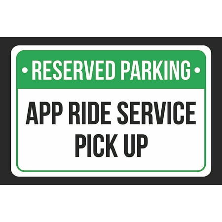 Reserved Parking App Ride service Pick UP Print Green, White and Black Notice Parking Plastic Large Signs, (Best App For Parking In Nyc)