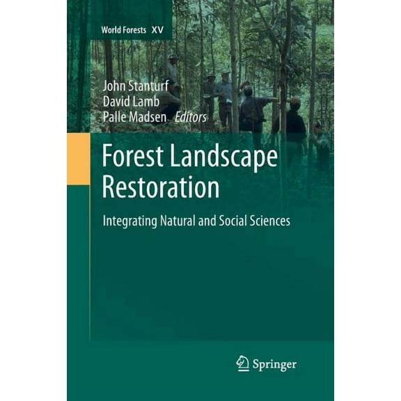 World Forests Forest Landscape Restoration: Integrating Natural and Social Sciences, Book 15, (Paperback)