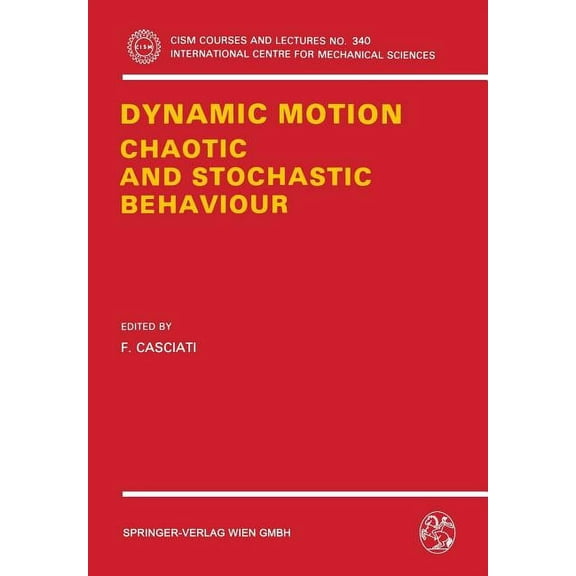CISM International Centre for Mechanical Dynamic Motion: Chaotic and Stochastic Behaviour, Book 340, (Paperback)