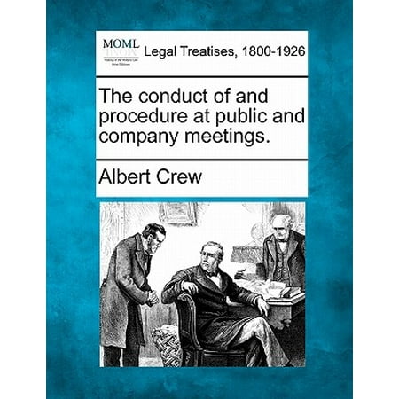 The Conduct of and Procedure at Public and Company (Best Way To Conduct A Meeting)