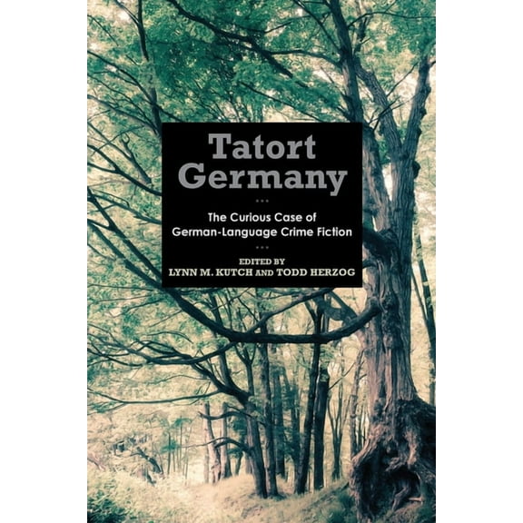 Studies in German Literature Linguistics Tatort Germany: The Curious Case of German-Language Crime Fiction, Book 156, (Paperback)