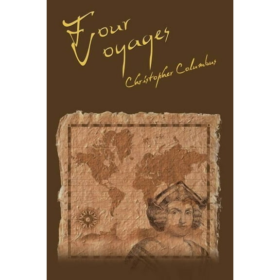 The Four Voyages of Christopher Columbus (Paperback)