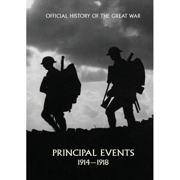 Official History of the Great War. Principal Events 1914-1918 (Paperback)