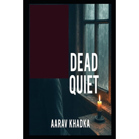 Dead Quiet: A Micro Gripping Psychological Horror Thriller, (Paperback)