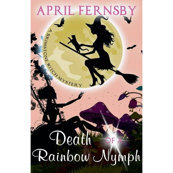 A Brimstone Witch Mystery: Death Of A Rainbow Nymph (Series #8) (Paperback)