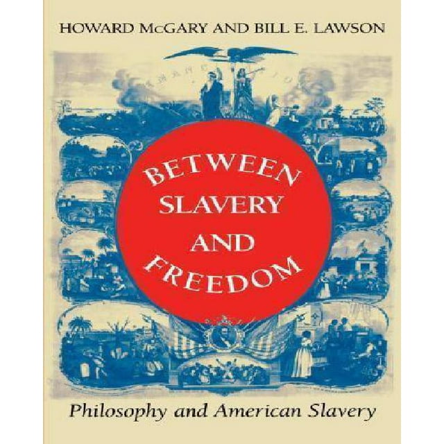 Between Slavery and Freedom: Philosophy and American Slavery
