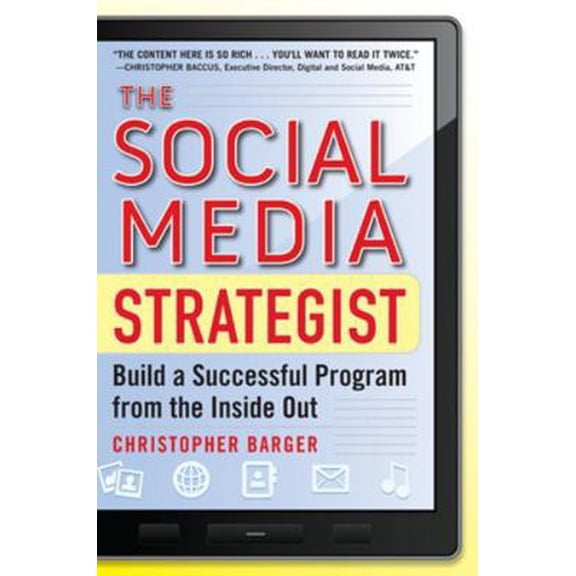 Pre-Owned The Social Media Strategist: Build a Successful Program from the Inside Out (Hardcover) 0071768254 9780071768252