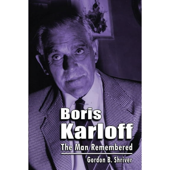 Boris Karloff: The Man Remembered, (Paperback)