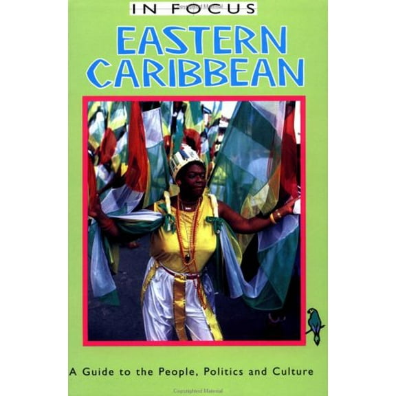 In Focus Guides: Eastern Caribbean in Focus : A Guide to the People, Politics and Culture (Paperback)
