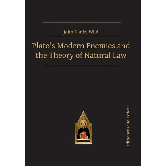 Plato's Modern Enemies and the Theory of Natural Law, (Hardcover)
