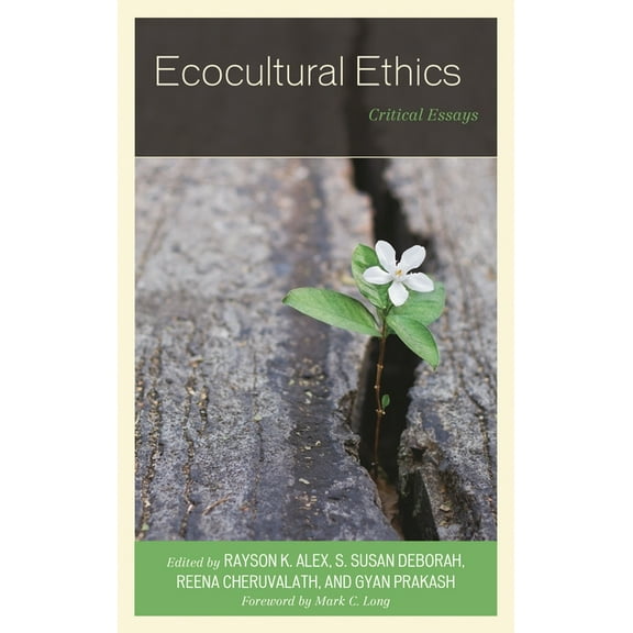 Ecocritical Theory and Practice Ecocultural Ethics: Critical Essays, (Hardcover)