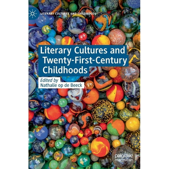 Literary Cultures and Childhoods Literary Cultures and Twenty-First-Century Childhoods, (Hardcover)