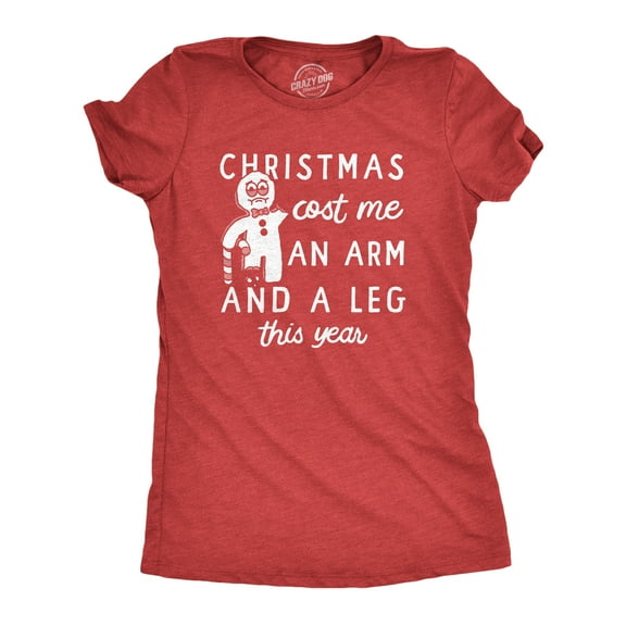 Womens Funny T Shirts Christmas Cost Me An Arm and A Leg This Year Sarcastic Xmas Tee for Ladies Womens Graphic Tees