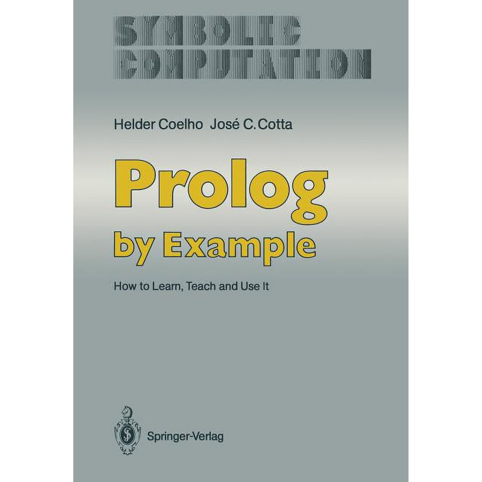 PROLOG by Example: How to Learn Teach and Use It (Paperback)