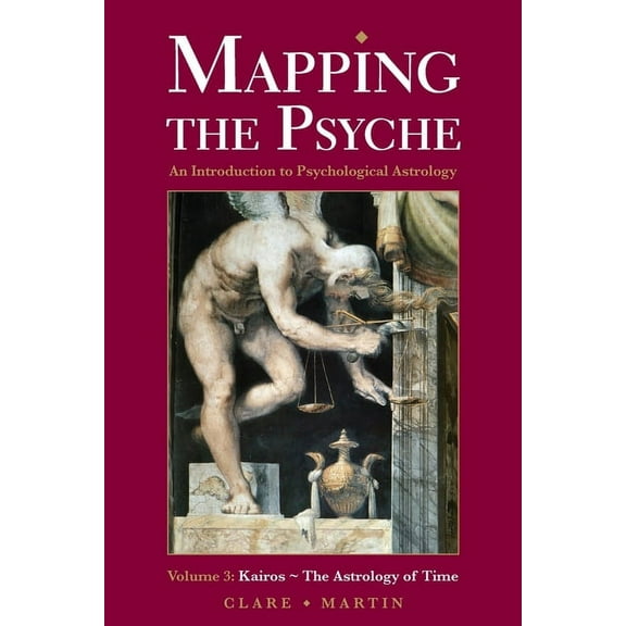 Mapping the Psyche 3: Kairos - the Astrology of Time, (Paperback)