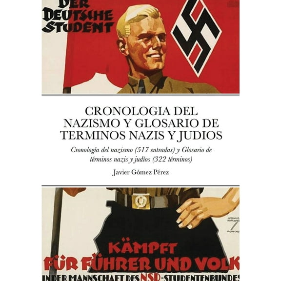 Cronologia del Nazismo Y Glosario de Terminos Nazis Y Judios: CronologÃa del nazismo (517 entradas) y Glosario de términ, (Paperback)