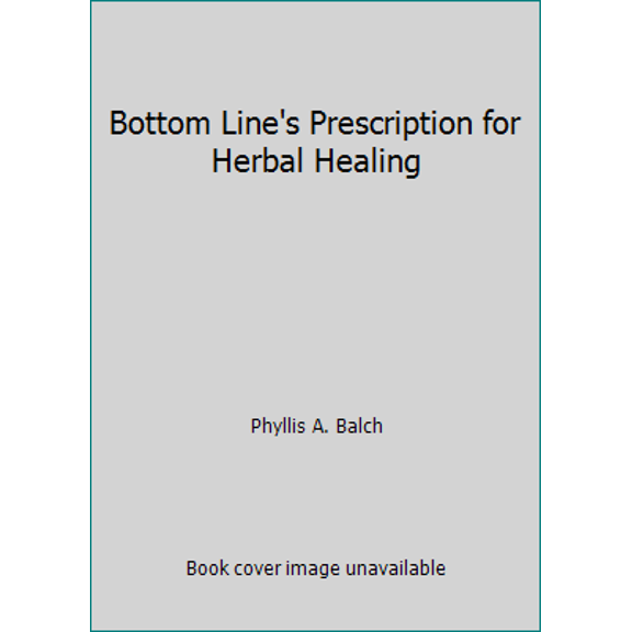 Pre-Owned Bottom Line's Prescription for Herbal Healing 9780887237096