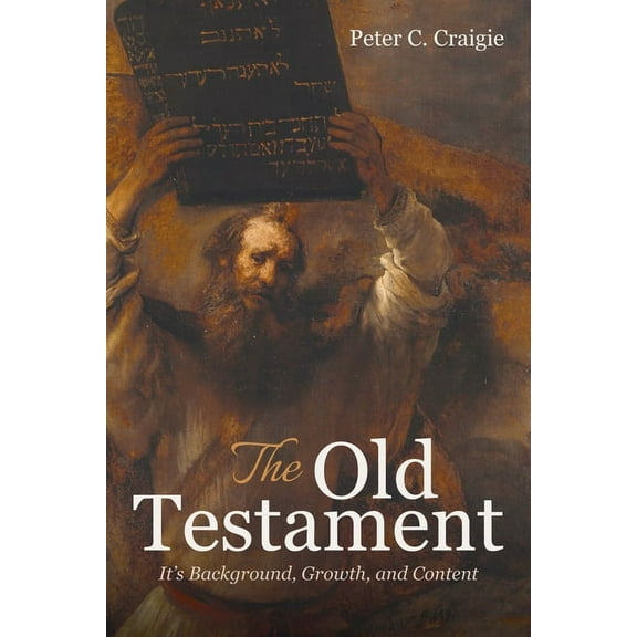The Old Testament: It's Background, Growth, and Content, (Paperback)