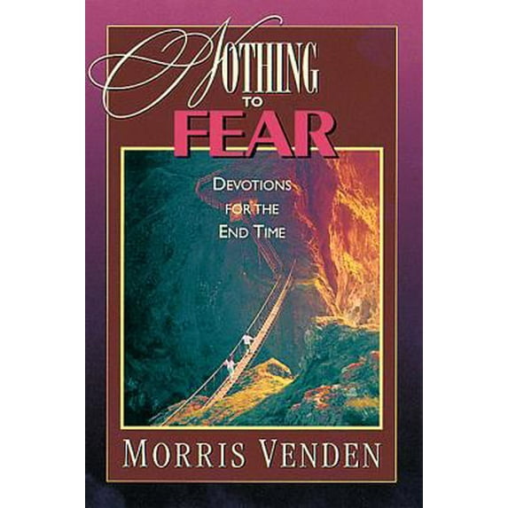 Pre-Owned Nothing to Fear: Devotions for the End Time (Paperback) 0816316953 9780816316953
