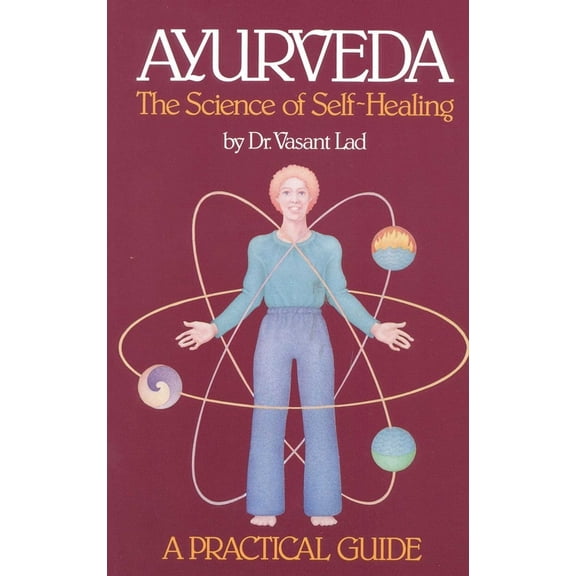 Pre-Owned Ayurveda: A Practical Guide: The Science of Self Healing (Paperback) 0914955004 9780914955009