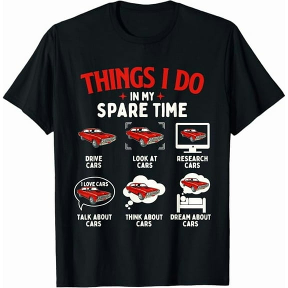 Things I Do in My Spare Time Car Enthusiast Funny T-Shirt Car Lover Shirt Short Sleeve Crewneck Men Tee Tops